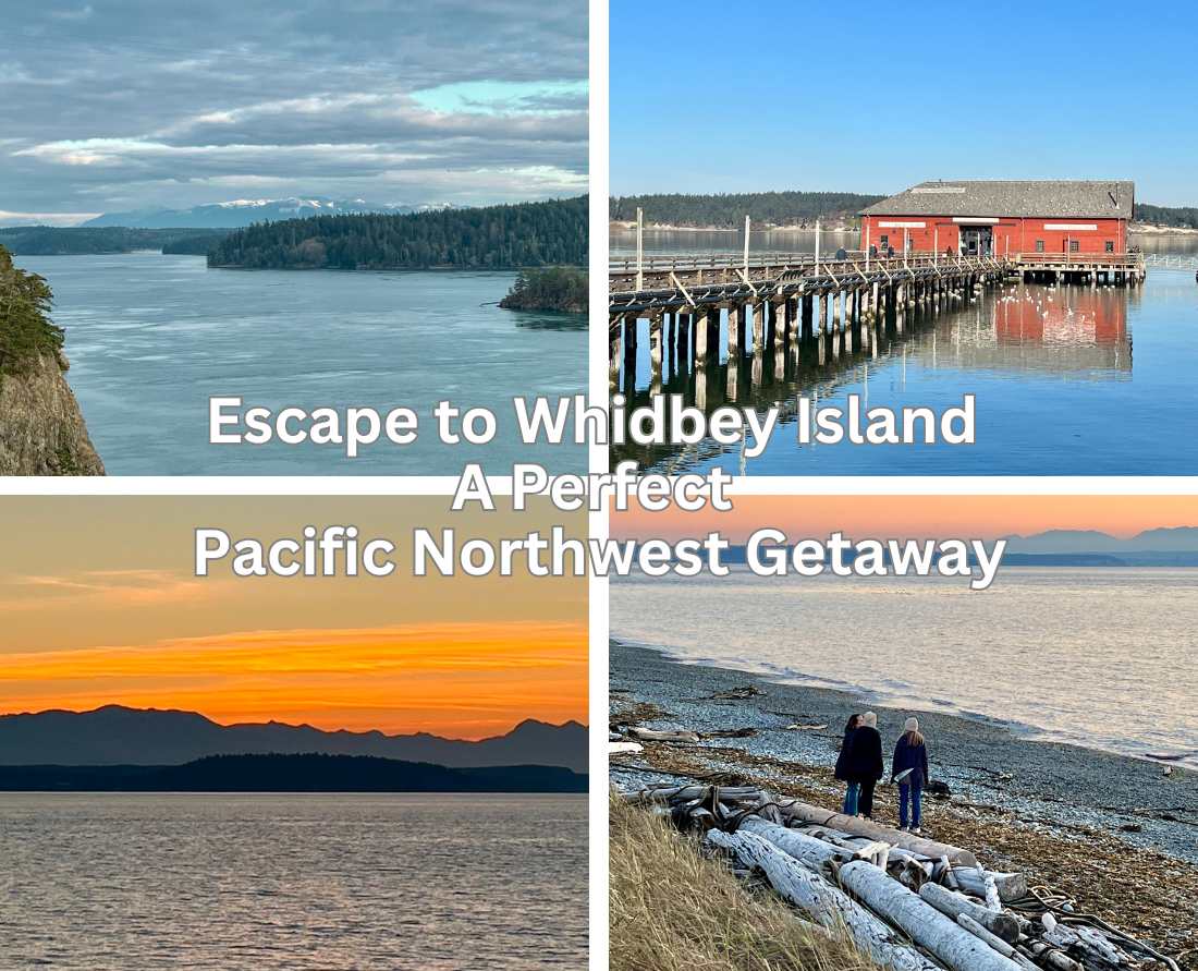 Escape to Whidbey Island A Perfect Pacific Northwest Getaway